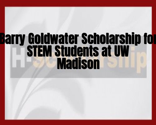 Barry Goldwater Scholarship for STEM Students at UW Madison