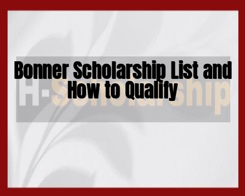 Bonner Scholarship List and How to Qualify