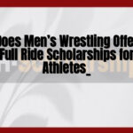Does Men’s Wrestling Offer Full Ride Scholarships for Athletes_