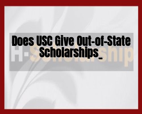 Does USC Give Out-of-State Scholarships_