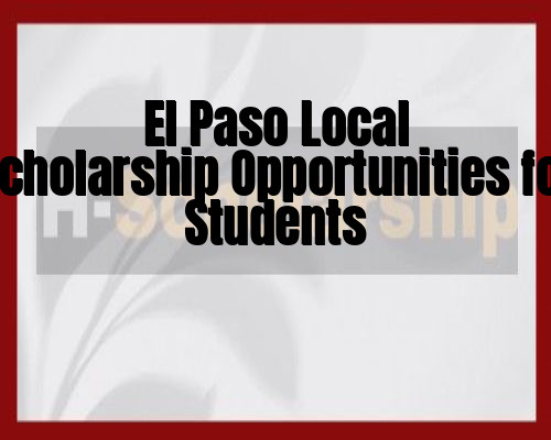 El Paso Local Scholarship Opportunities for Students