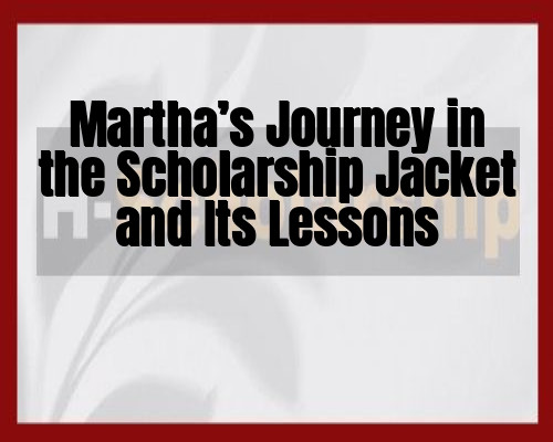 Martha’s Journey in the Scholarship Jacket and Its Lessons