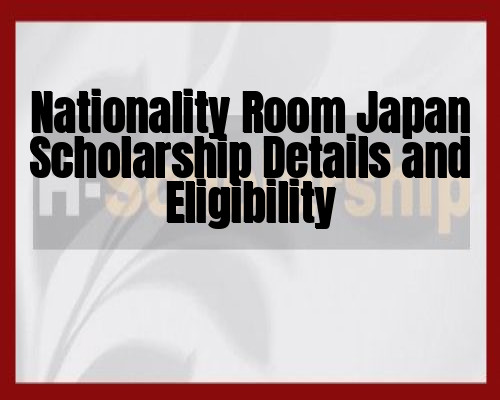 Nationality Room Japan Scholarship Details and Eligibility