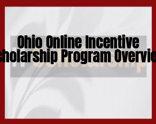 Ohio Online Incentive Scholarship Program Overview