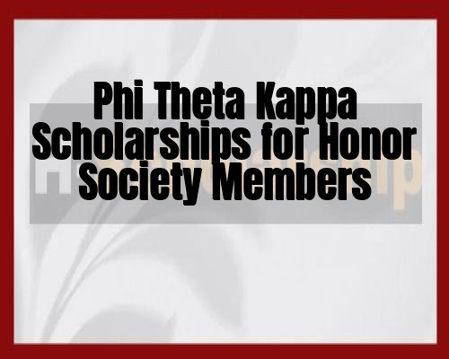 Phi Theta Kappa Scholarships for Honor Society Members