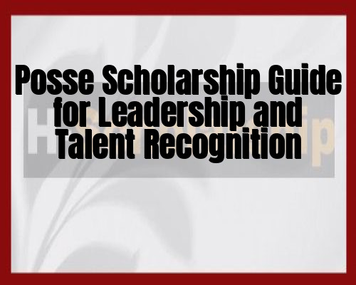 Posse Scholarship Guide for Leadership and Talent Recognition