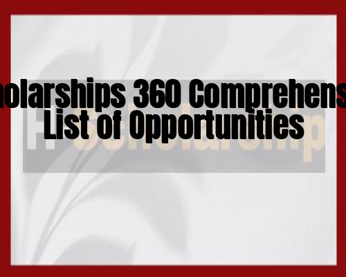 Scholarships 360 Comprehensive List of Opportunities