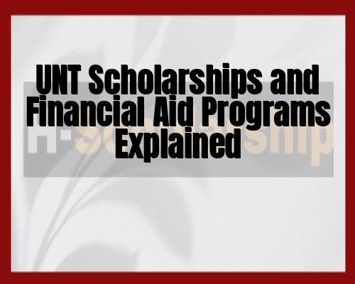 UNT Scholarships and Financial Aid Programs Explained