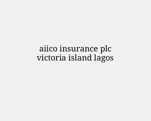 AIICO Insurance Plc Victoria Island Lagos