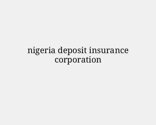 Nigeria Deposit Insurance Corporation (NDIC): Overview, Functions, and Importance